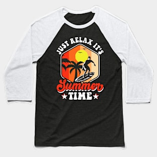 Just Relax It's Summer Time T Shirt For Women Men Baseball T-Shirt